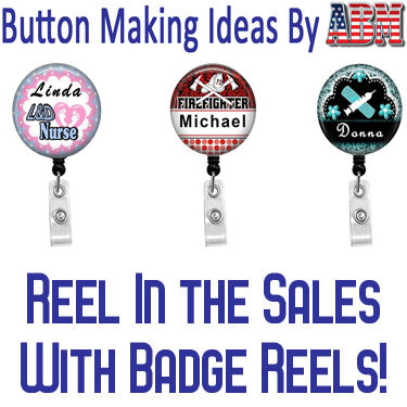 Button Making Ideas by ABM - Spotlight On Badge Reels! – American